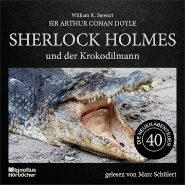 Sherlock Holmes und der Krokodilmann (Die neuen Abenteuer, Folge 40)