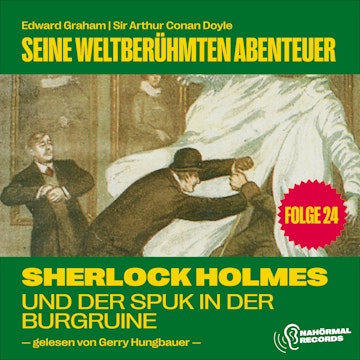 Sherlock Holmes und der Spuk in der Burgruine (Seine weltberühmten Abenteuer, Folge 24)