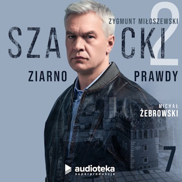 Szacki. Część 2: Ziarno prawdy. Odcinek 7
